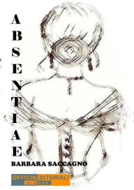 Title: Absentiae, Author: Barbara Saccagno