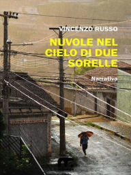 Title: Nuvole nel cielo di due sorelle, Author: Vincenzo Russo