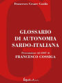 Glossario di autonomia Sardo-Italiana: Presentazione del 2007 di FRANCESCO COSSIGA