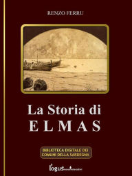 Title: La storia di Elmas, Author: Renzo Ferru