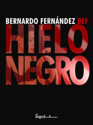 Title: Hielo Negro, Author: Bernardo Fernandez