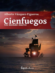 Title: Cienfuegos: Un mondo nuovo, Author: Alberto Vazquez Figueroa