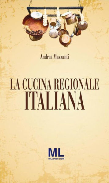 La Cucina Regionale Italiana: Terza Edizione 2014