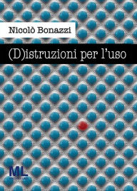 Title: (D)istruzioni per l'uso, Author: Nicolò Bonazzi