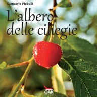 Title: L'albero delle ciliegie, Author: Giancarlo Piubelli