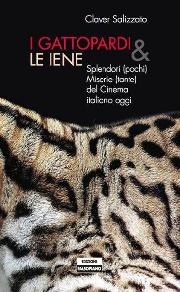 I Gattopardi e le Iene: Splendori (pochi) e miserie (tante) del cinema italiano oggi