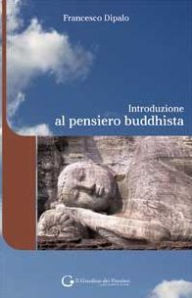 Title: Introduzione al pensiero buddhista, Author: Francesco Dipalo
