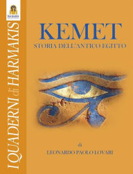 Title: Kemet - Storia dell'Antico Egitto, Author: Leonardo Paolo Lovari