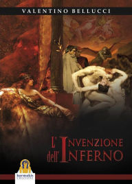 Title: L'Invenzione dell'Inferno, Author: Valentino Bellucci