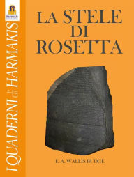 Title: La Stele di Rosetta, Author: E.a. Wallis Budge