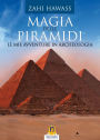 Magia delle Piramidi: Le mie avventure in archeologia