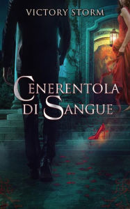 Title: Cenerentola di Sangue: Saga di sangue spinoff sequel, Author: Victory Storm