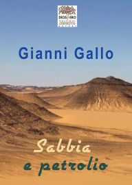 Title: Sabbia e petrolio, Author: Gianni Gallo
