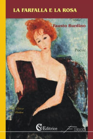 Title: La farfalla e la rosa, Author: Fausto Burdino