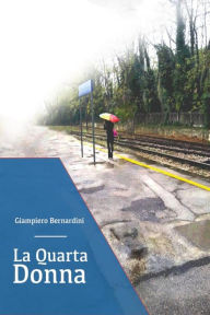 Title: La quarta donna, Author: Giampiero Bernardini