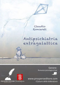 Title: Antipsichiatria Extragalattica, Author: Claudio Roncarati