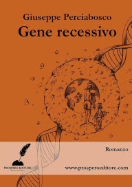 Title: Gene recessivo, Author: Giuseppe Perciabosco
