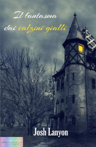 Title: Il fantasma dai calzini gialli, Author: Josh Lanyon