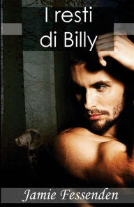 Title: I resti di Billy, Author: Jamie Fessenden