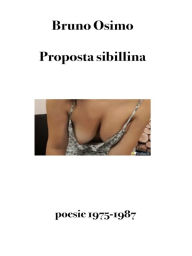 Title: Proposta sibillina: poesie 1975-1987, Author: Bruno Osimo