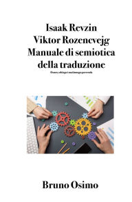 Title: Manuale di semiotica della traduzione: Osnovy obsego i masinnogo perevoda, Author: Viktor Rozencvejg