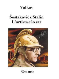 Title: Sostakovic e Stalin: l'artista e lo zar, Author: Solomon Volkov