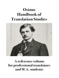 Title: Handbook of Translation Studies: A reference volume for professional translators and M.A. students, Author: Bruno Osimo