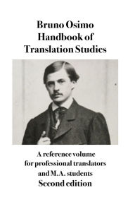 Title: Handbook of Translation Studies: A reference volume for professional translators and M.A. students Second edition, Author: Bruno Osimo