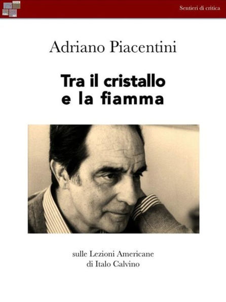 Tra il cristallo e la fiamma: Sulle lezioni Americane di Italo Calvino