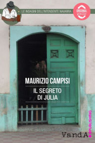 Title: Il segreto di Julia: Le indagini dell'intendente Navarra, Author: Maurizio Campisi