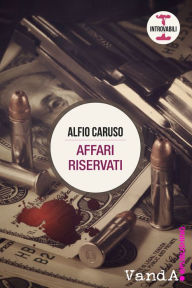 Title: Affari riservati, Author: Alfio Caruso