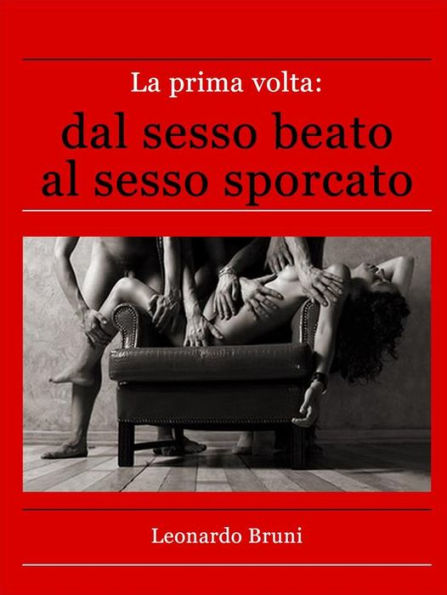 La prima volta: dal sesso beato al sesso sporcato