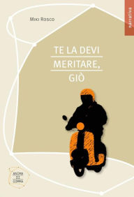 Title: Te La Devi Meritare, Giò, Author: Miki Rosco