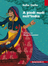 Title: A piedi nudi nell'India, Author: Sofia Gallo