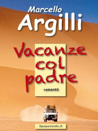 Title: Vacanze col padre, Author: Marcello Argilli
