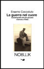 La guerra nel cuore: Autobiografia del più giovane marinaio d'Italia