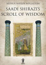 Saadi Shirazi's Scroll of Wisdom
