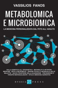 Title: Metabolomica e microbiomica. La medicina personalizzata dal feto all'adulto, Author: Vassilios Fanos