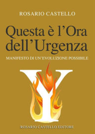 Title: Questa è l'Ora dell'Urgenza, Author: Rosario Castello