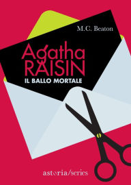 Title: Agatha Raisin - Il ballo mortale, Author: M. C. Beaton