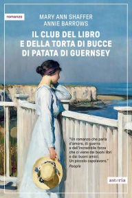 Title: Il club del libro e della torta di bucce di patata di Guernsey, Author: Mary Ann Shaffer