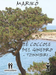 Title: Le coccole del ginepro: Tzinnibiri, Author: Marikò