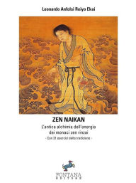 Title: Zen Naikan: L'antica alchimia dell'energia dei monaci zen rinzai, Author: Leonardo Anfolsi
