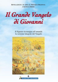 Title: Il Grande Vangelo di Giovanni 6° volume, Author: Jakob Lorber