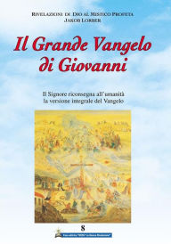 Title: Il Grande Vangelo di Giovanni 8° volume, Author: Jakob Lorber