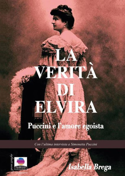 La verità di Elvira: Puccini e l'amore egoista