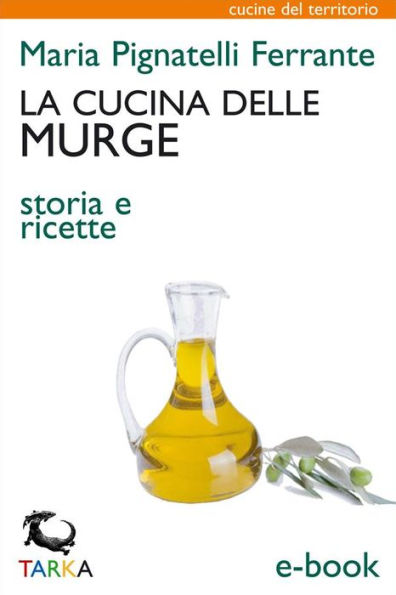 La cucina delle Murge: Storia e ricette