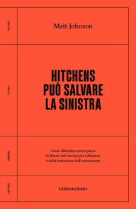 Title: Hitchens può salvare la sinistra, Author: Matt Johnson