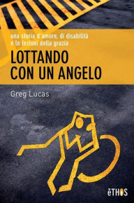 Title: Lottando con un angelo, Author: Greg Lucas