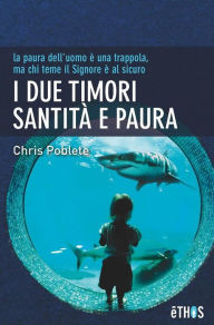 Title: I due timori: Santità e paura, Author: Chris Poblete